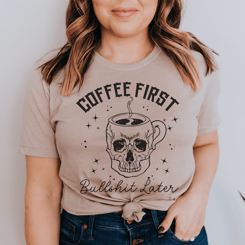 Coffee First Your BS T-Shirt - 7DAY'S