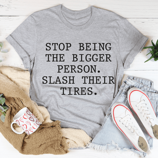 7DAY'S - Stop Being The Bigger Person T-Shirt