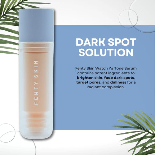 Fenty Skin Watch Ya Tone 5% Niacinamide Dark Spot Serum with Vitamin C 1 fl oz / 30 mL - 7DAY'S