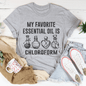 My Favorite Essential Oil T-Shirt - 7DAY'S