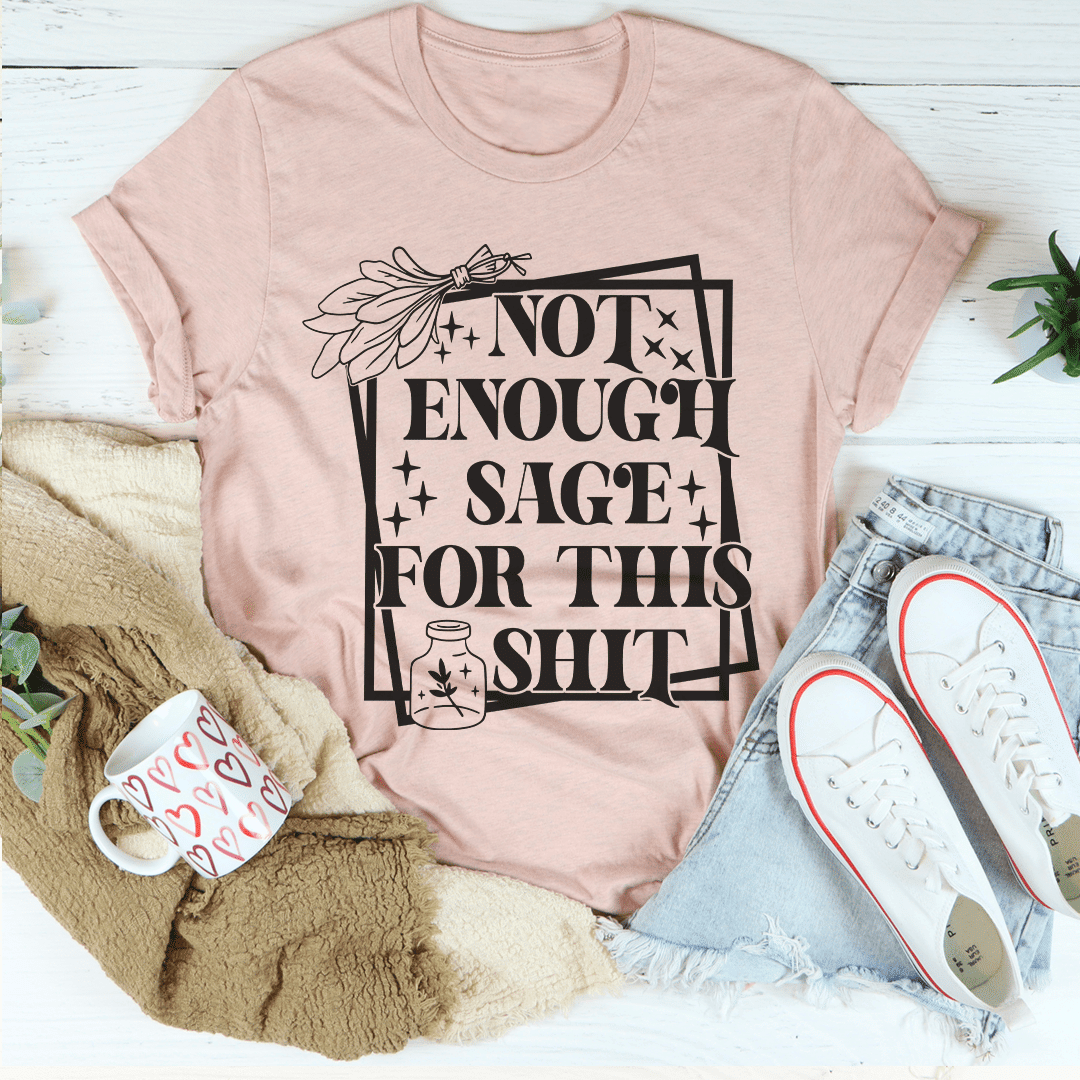 Not Enough Sage For This T-Shirt - 7DAY'S