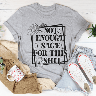 Not Enough Sage For This T-Shirt - 7DAY'S