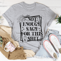 Not Enough Sage For This T-Shirt - 7DAY'S