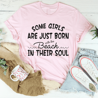 Some Girls Are Just Born With The Beach In Their Soul T-Shirt - 7DAY'S