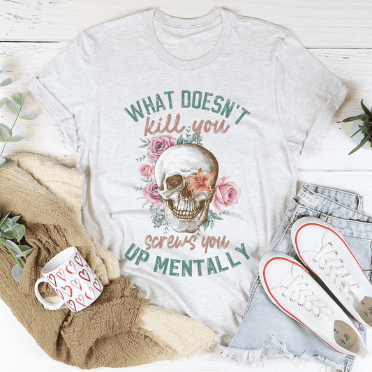 What Doesn't Kill You T-Shirt - 7DAY'S