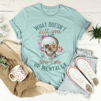 What Doesn't Kill You T-Shirt - 7DAY'S
