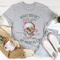 What Doesn't Kill You T-Shirt - 7DAY'S